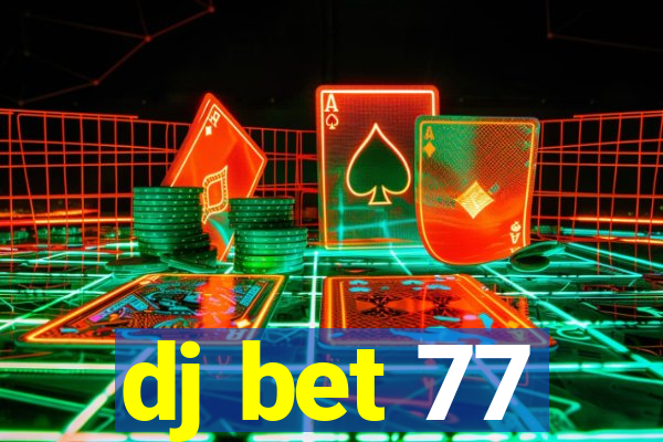 dj bet 77